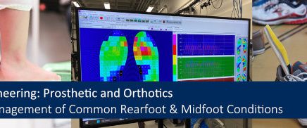 Biomedical Engineering: Prosthetic and Orthotics The Orthotic Management of Common Rearfoot and Midfoot Conditions 