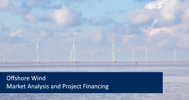 Offshore Wind Market Analysis and Project Financing